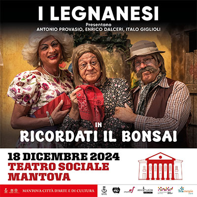 I Legnanesi Mantova 2024 Ricordati il bonsai