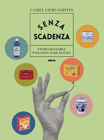 libro Senza scadenza. L'intramontabile packaging Made in Italy