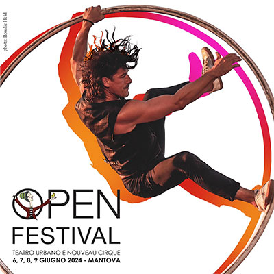 OPEN Festival Mantova 2024 Teatro Urbano e Nouveau Cirque