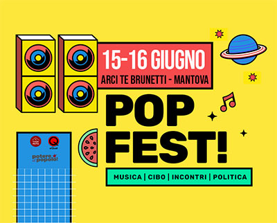 Pop Fest Arci Te Brunetti Mantova 15-16 giugno 2024